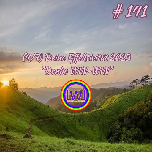 (4/7) Deine Effektivität 2023 – "Denke WIN-WIN"