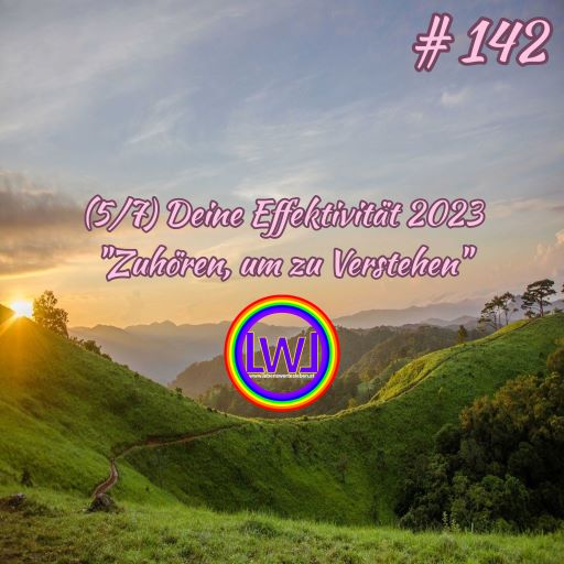 (5/7) Deine Effektivität 2023 – „Versuche zuerst zu verstehen, dann verstanden zu werden“ („Zuhören, um zu Verstehen") (5/7) Deine Effektivität 2023 – „Versuche zuerst zu verstehen, dann verstanden zu werden“ („Zuhören, um zu Verstehen")